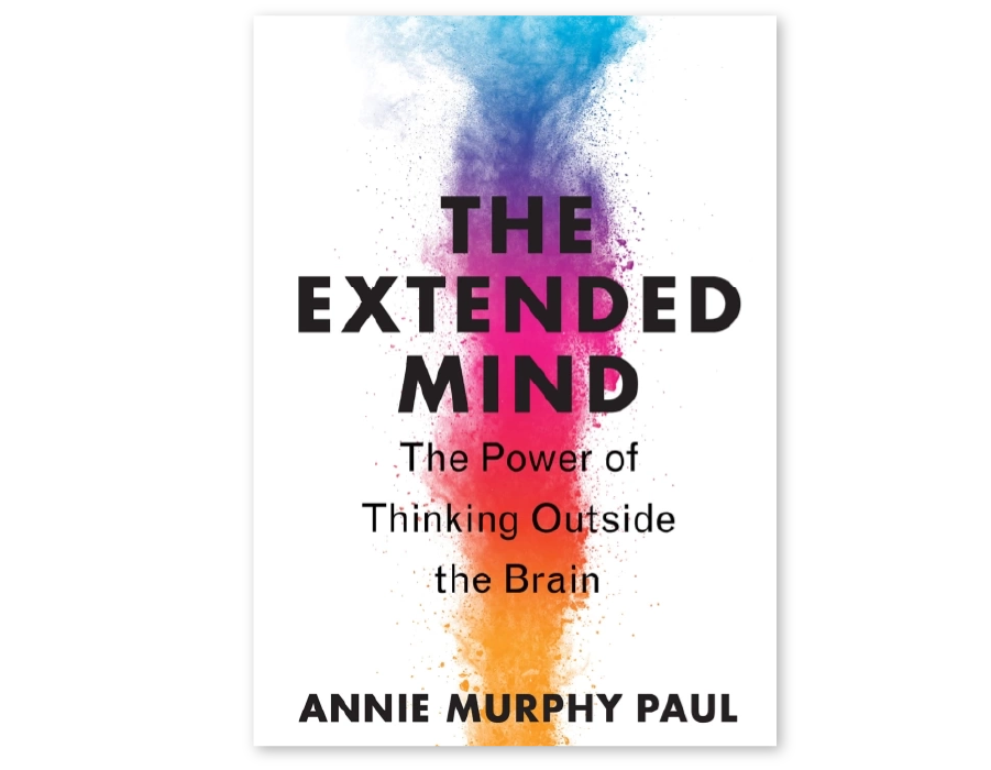 The Extended Mind by Annie Murphy Paul